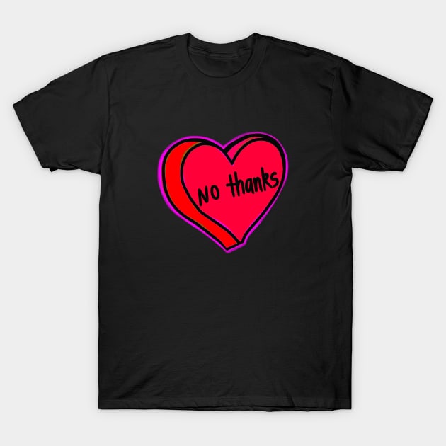 No Thanks Red Heart T-Shirt by ROLLIE MC SCROLLIE